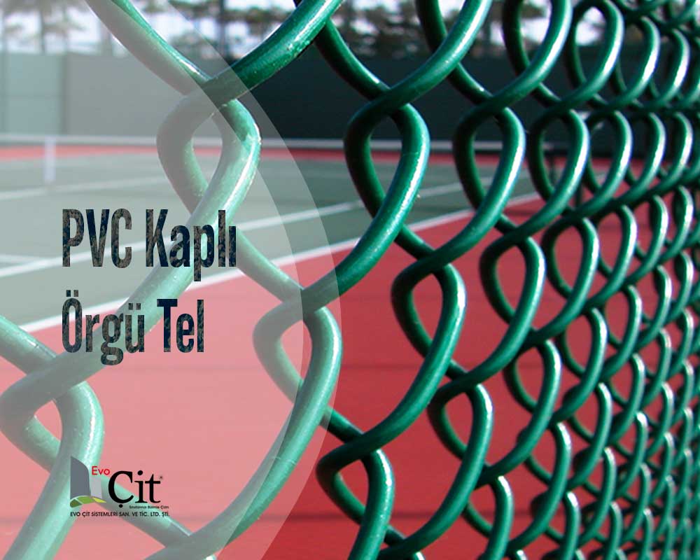 Evo Çit || PVC Kaplı Örgü Tel